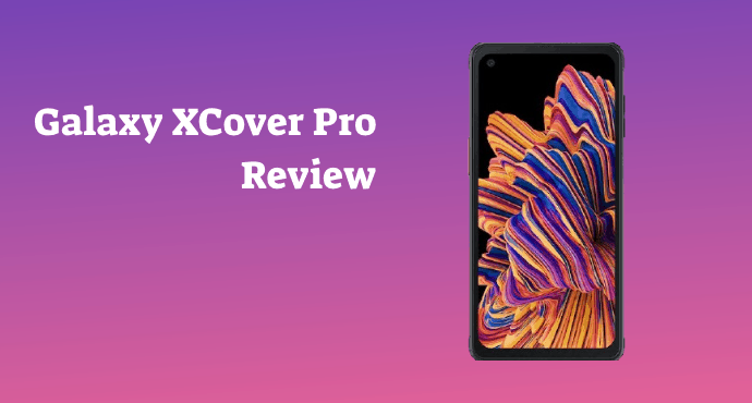 Samsung Galaxy XCover Pro Review