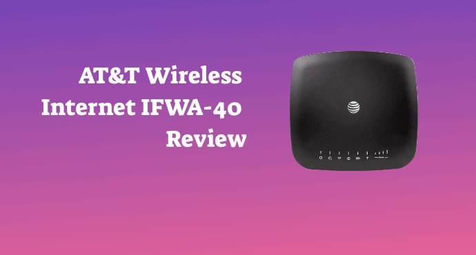 ATT Wireless Internet IFWA 40 Review