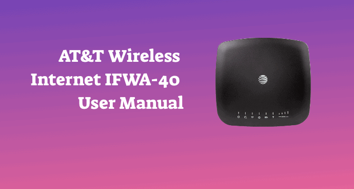 ATT Wireless Internet IFWA 40 User Manual