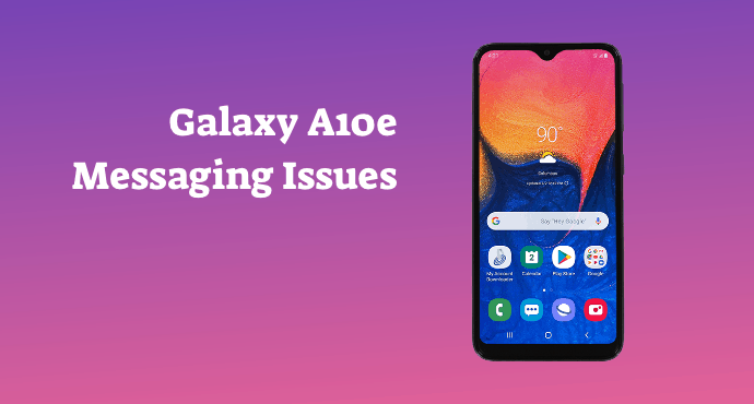Samsung Galaxy A10e Messaging Issues