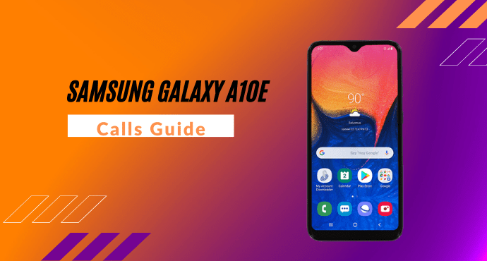 Samsung Galaxy A10e Calls Guide