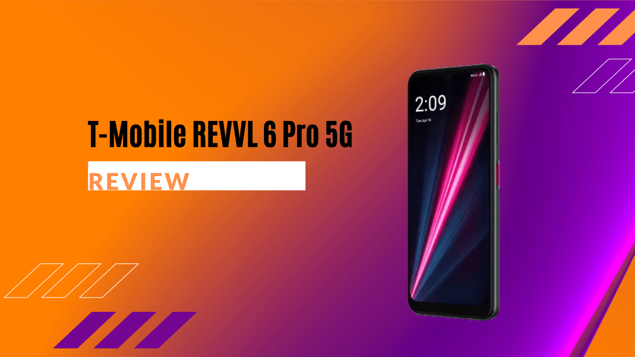 T Mobile REVVL 6 Pro 5G Review